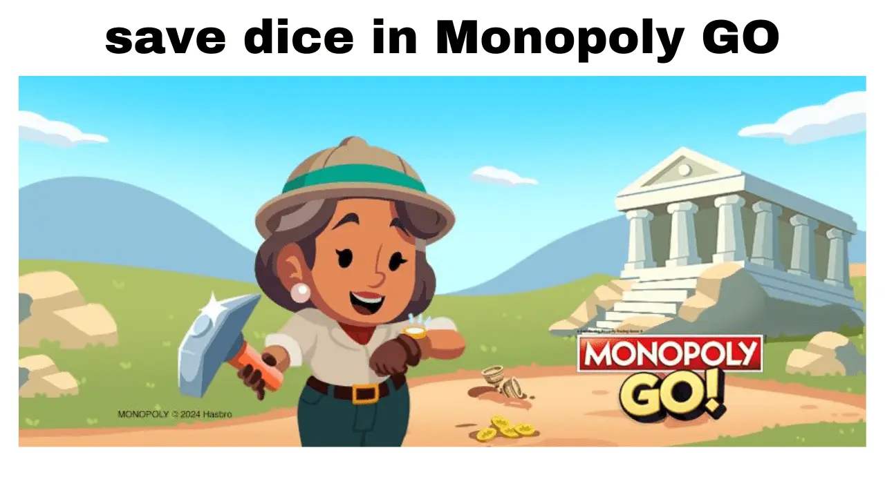 save dice in monopoly go 